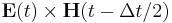 \mathbf{E}(t)\times\mathbf{H}(t-\Delta t/2)